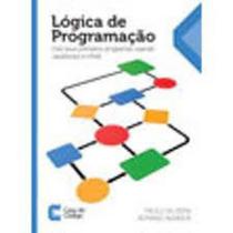 Lógica Programação Crie Seus Primeiros Programas Usando - CASA DO CODIGO