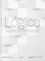 Lógica - uma abordagem clínica da oclusão - Editora Napoleão Lógica - uma abordagem clínica da oclusão - Editora Napoleão