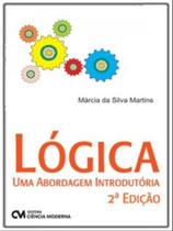 Lógica - uma abordagem introdutória Lógica - uma abordagem introdutória