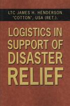 LOGISTICS IN SUPPORT OF DISASTER RELIEF -