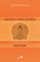 Logoterapia e analise existencial - uma introducao ao pensamento de viktor - PAULUS