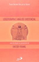 Logoterapia e analise existencial: uma introducao - PAULUS