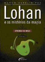 Lohan e os Misterios da Magia - Aprendiz de Mago - Vol. 1