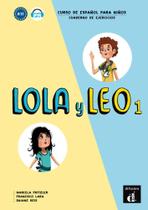 Lola y leo 1 cuaderno de Ejercicios Lola y leo 1 cuaderno de Ejercicios
