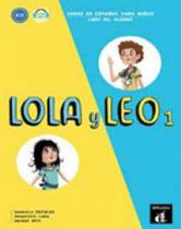 Lola y leo 1 - libro del alumno - vol. 1 Lola y leo 1 - libro del alumno - vol. 1