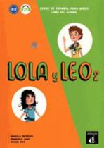 Lola y leo 2 - libro del alumno - vol. 2 Lola y leo 2 - libro del alumno - vol. 2