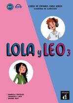 Lola y leo 3 cuaderno de Ejercicios Lola y leo 3 cuaderno de Ejercicios