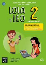 Lola Y Leo Paso A Paso 2 - Libro Del Alumno - Ed. Híbrida Lola Y Leo Paso A Paso 2 - Libro Del Alumno - Ed. Híbrida