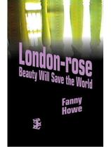 London-rose - beauty will save the world London-rose - beauty will save the world