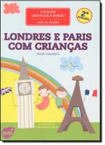 Londres e Paris com Crianças: Guia de Viagem - Coleção Crianças a Bordo