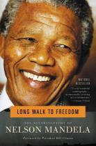 Long Walk To Freedom: The Autobiography Of Nelson Mandela