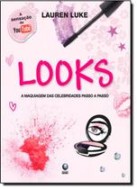 Looks: A Maquiagem das Celebridades Passo a Passo Looks: A Maquiagem das Celebridades Passo a Passo