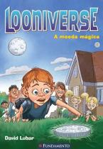 Looniverse 01 - A Moeda Mágica Looniverse 01 - A Moeda Mágica