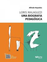 Loris malaguzzi - uma biografia pedagógica - PHORTE