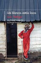Los blancos estáis locos - PENINSULA