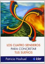 Los Cuatro Senderos Para Concretar Tus Sueños (Espanhol)