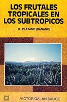 Los Frutales Tropicales II En Los Subtropicos - Mundi Prensa