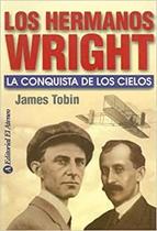 Los Hermanos Wright La Conquista De Los Cielos