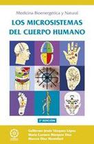 Los Microsistemas del cuerpo humano - Ediciones Literarias Mandala