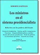 Los Ministros en el Sistema Presidencialista: Relación con los Poderes del Estado Los Ministros en el Sistema Presidencialista: Relación con los Poderes del Estado