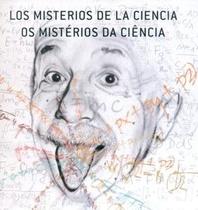Los misterios de la ciencia (os mistérios da ciência) Los misterios de la ciencia (os mistérios da ciência)