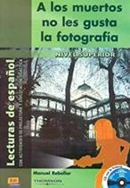 Los Muertos No Les Gusta La Fotografia Superior Libro + Cd, A