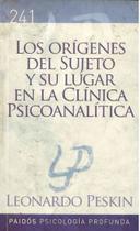 Los Orígenes Del Sujeto Y Su Lugar En La Clínica Psicoanalítica - Paidos