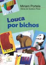 Louca por Bichos - SOWILO EDITORA E DISTRIBUIDORA DE LIVROS Louca por Bichos - SOWILO EDITORA E DISTRIBUIDORA DE LIVROS