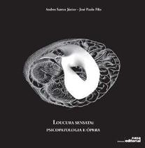 Loucura sensata: psicopatologia e opera - CASA LEITURA MEDICA Loucura sensata: psicopatologia e opera - CASA LEITURA MEDICA