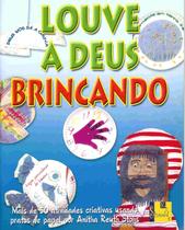 Louve a Deus Brincando - Shedd Publicações Louve a Deus Brincando - Shedd Publicações