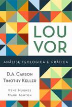 Louvor - Análise Teologica E Prática - Editora Thomas Nelson