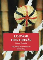 Louvor Dos Orixás - Cantos Crioulos - Odysseus Louvor Dos Orixás - Cantos Crioulos - Odysseus