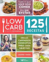Low Carb - a Dieta Cetogenica - 125 Receitas