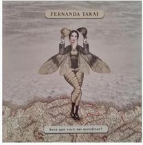 LP Fernanda Takai Será Que Você Vai Acreditar 180 Gramas LP Fernanda Takai Será Que Você Vai Acreditar 180 Gramas