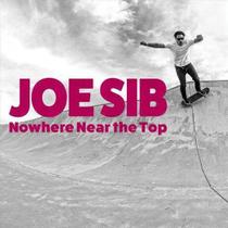 Lp Vinil Joe Sib - Nowhere Near The Top (Limited) Lp Vinil Joe Sib - Nowhere Near The Top (Limited)