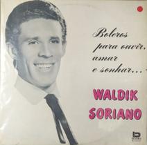 Lp Waldik Soriano-boleros Para Ouvir,amar E Sonhar-1975