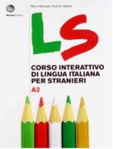 Ls A2 Corso Interattivo Di Lingua Italiana Per Stranieri - LOESCHER EDITORE