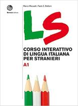 Ls corso interattivo di lingua italiana per stranieri a1 - BONACCI EDITORE