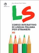 Ls corso interattivo di lingua italiana per stranieri - a2 - BONACCI EDITORE