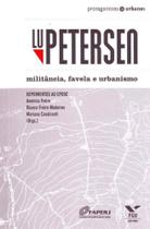 Lu Petersen: Militância, Favela e Urbanismo Lu Petersen: Militância, Favela e Urbanismo