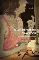Lua depois do gravador, a - GRUA LIVROS