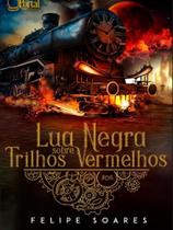 Lua negra sobre trilhos vermelhos Lua negra sobre trilhos vermelhos