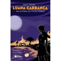 Luana Carranca - Uma História do Fim do Mundo - Nova Ortografia - Col. Jabuti