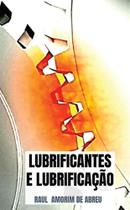 Lubrificantes e Lubrificação Lubrificantes e Lubrificação