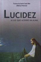 Lucidez - a Luz Que Acende na Alma - BOA NOVA