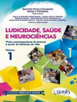 Ludicidade, Saude E Neurociencias Vol. 1 - WAK EDITORA