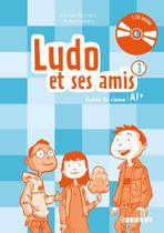 Ludo et ses amis 3 - guide pedagogique + 2 cd audio - nouvelle edition