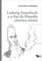 Ludwig feuerbach e o fim fil.classica alema-(3312) - BOITEMPO