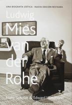 Ludwig Mies Van Der Rohe.Una Biografía Crítica