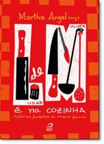 Lugar de Mulher É na Cozinha: Histórias Fantásticas do Universo Feminino